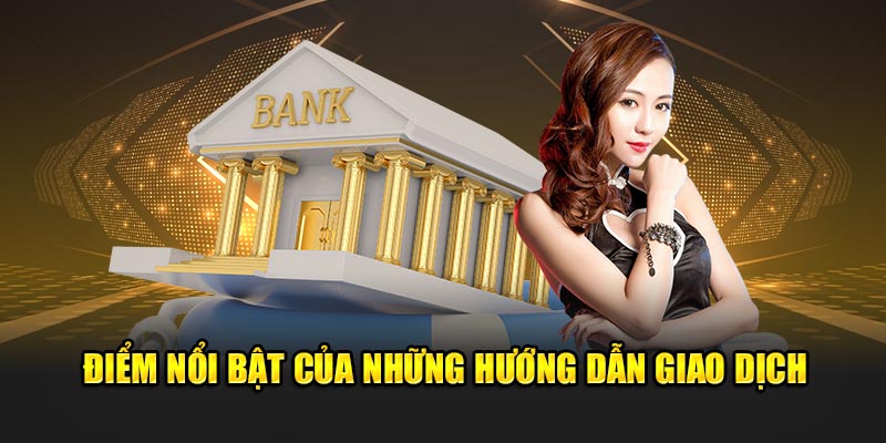 Điểm nổi bật của những hướng dẫn giao dịch 