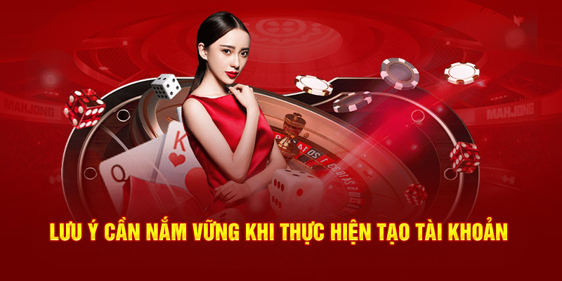 Lưu ý cần nắm vững khi thực hiện tạo tài khoản 